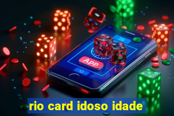 rio card idoso idade